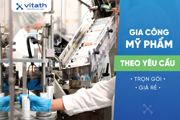 Gia công mỹ phẩm theo yêu cầu - trọn gói, giá rẻ